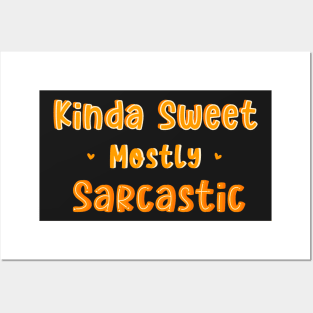 Kinda Sweet Mostly Sarcastic Posters and Art